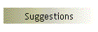 Suggestions